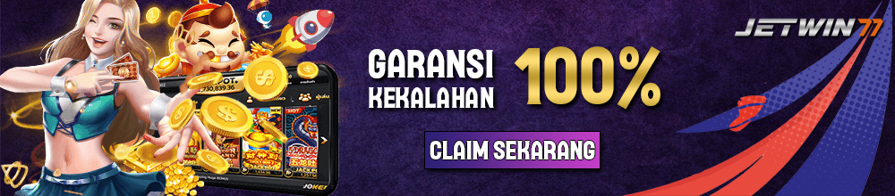 GARANSI KEKALAHAN 100% JETWIN77